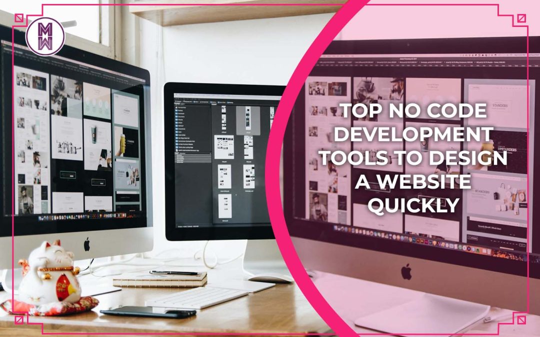 Top 7 No Code Development Tools to Design a Website Quickly